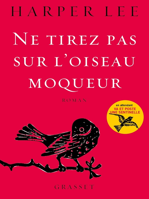 Title details for Ne tirez pas sur l'oiseau moqueur by Harper Lee - Available